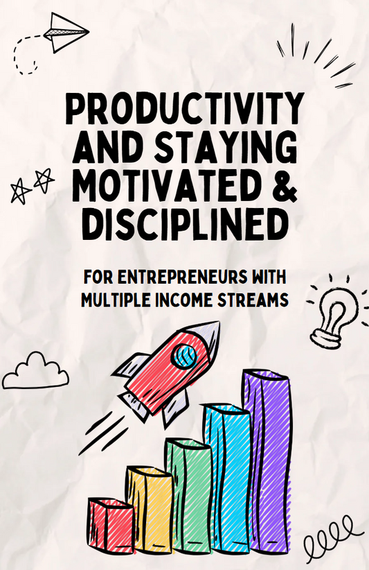 Productivity and Staying Motivated & Disciplined for Entrepreneurs